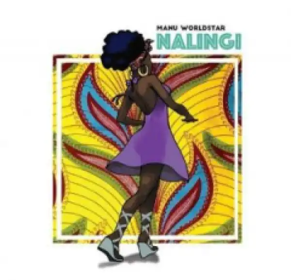 Manu Worldstar - NaLingi